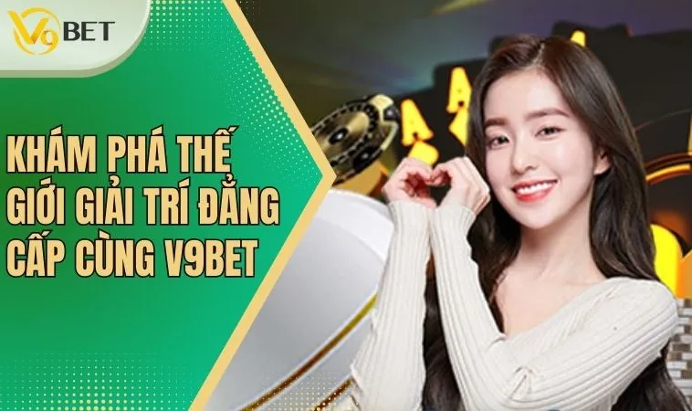 V9Bet 0godnbe 【V9 BET】 Link Nhà Cái V9Bet Com Chính Thức 2025 15 Giới Thiệu V9bet: Dịch Vụ Cá Cược Đa Dạng, Đẳng Cấp